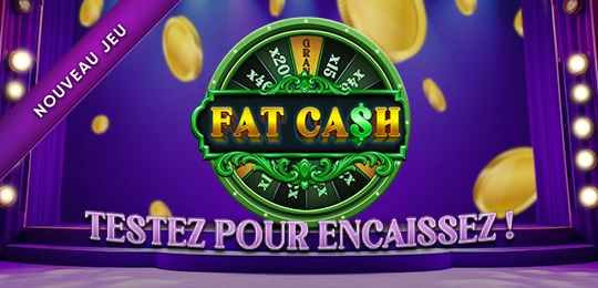 NOUVEAU JEU | FAT CA$H